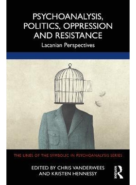 按需印刷Psychoanalysis, Politics, Oppression and Resistance:Lacanian Perspectives[9781032079165]
