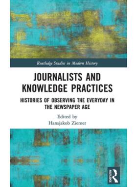 按需印刷不退不换TF Journalists and Knowledge Practices[9780367630430]