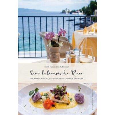 预订【德语】 Eine kulinarische Reise:Die Kvarner Bucht, das benachbarte Istrien und me