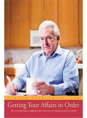 预订Getting Your Affairs in Order:How to Arrange Things to Simplify Your Life So That Others Can Easily Pick Up Where Yo