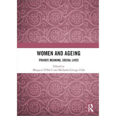 按需印刷Women and Ageing:Private Meaning, Social Lives[9780367562168]