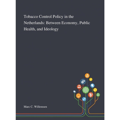 按需印刷不退不换Tobacco Control Policy in the Netherlands[9781013291159]