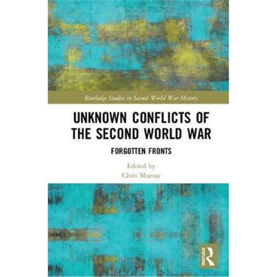 按需印刷Unknown Conflicts of the Second World War:Forgotten Fronts[9781138612945]