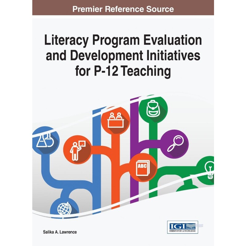 按需印刷不退不换Literacy Program Evaluation and Development Initiatives for P-12 Teaching[9781522506690]