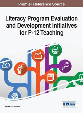 按需印刷不退不换Literacy Program Evaluation and Development Initiatives for P-12 Teaching[9781522506690]