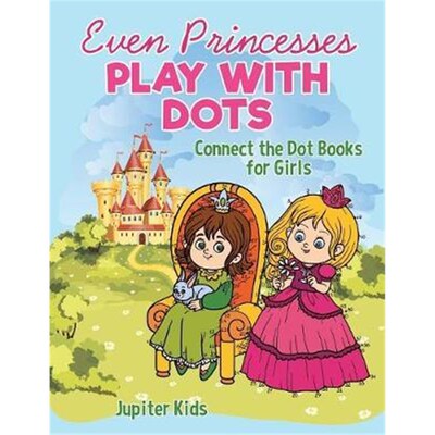 按需印刷Even Princesses Play with Dots - Connect the Dot Books for Girls[9781541935693]