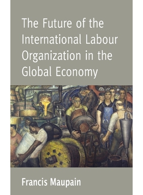 按需印刷The Future of the International Labour Organization in the Global Economy[9781849465021]