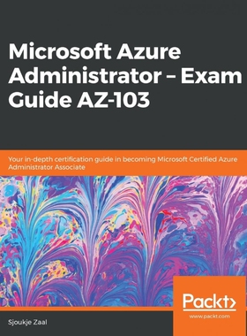 按需印刷Microsoft Azure Administrator - Exam Guide AZ-103[9781838829025]