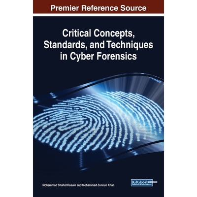 按需印刷Critical Concepts, Standards, and Techniques in Cyber Forensics[9781799815587]