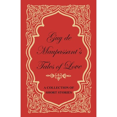 按需印刷Guy de Maupassant's Tales of Love - A Collection of Short Stories[9781447468844]