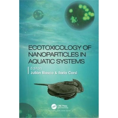 按需印刷不退不换图书Ecotoxicology of Nanoparticles in Aquatic Systems[9781138067264]