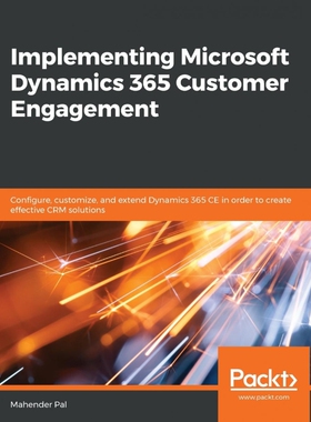 按需印刷不退不换Implementing Microsoft Dynamics 365 Customer Engagement[9781838556877]