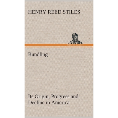 按需印刷Bundling Its Origin, Progress and Decline in America[9783849515454]