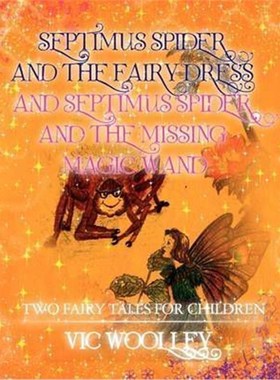 按需印刷Septimus Spider and the Fairy Dress and Septimus Spider and the Missing Magic Wand[9781456813796]