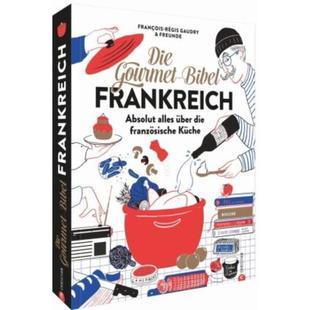 die Küche Gourmet Absolut alles Frankreich Die Bibel französische 预订 über 德语