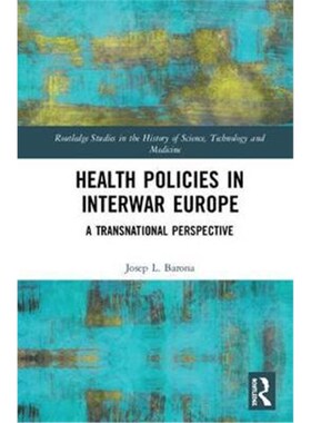 按需印刷不退不换Health Policies in Interwar Europe:A Transnational Perspective[9780815370918]