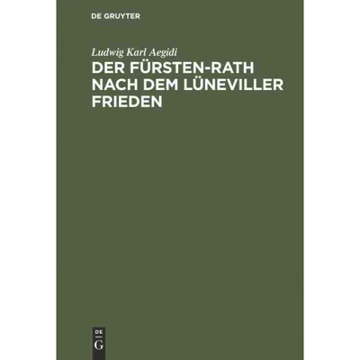 按需印刷不退不换DEG Der Fürsten Rath nach dem Lüneviller Frieden[9783111109947]