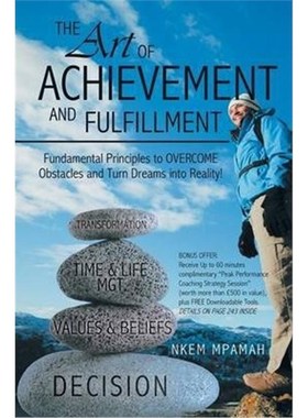 预订The Art of Achievement and Fulfillment:Fundamental Principles to Overcome Obstacles and Turn Dreams Into Reality!