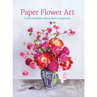 预订Paper Flower Art:Create Beautifully Realistic Floral Arrangements