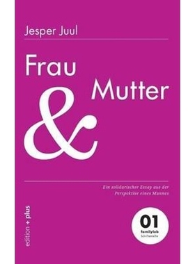 预订Frau und Mutter:Ein solidarischer Essay aus der Perspektive eines Mannes 01 familylab Schriftenreihe