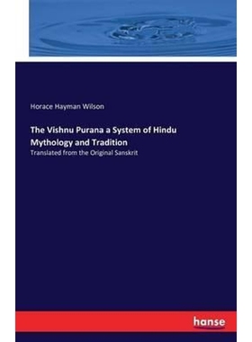 按需印刷The Vishnu Purana a System of Hindu Mythology and Tradition[9783741151750]