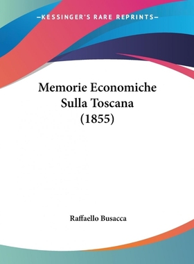 按需印刷Memorie Economiche Sulla Toscana (1855)[9781104192853]