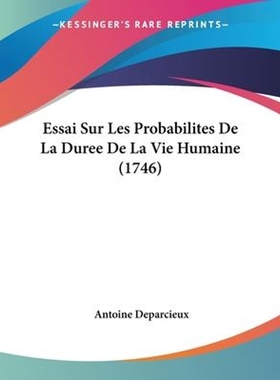 按需印刷Essai Sur Les Probabilites De La Duree De La Vie Humaine (1746)[9781104646240]