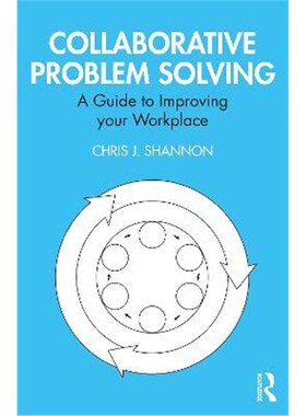 按需印刷不退不换Collaborative Problem Solving:A Guide to Improving your Workplace[9780367557584]