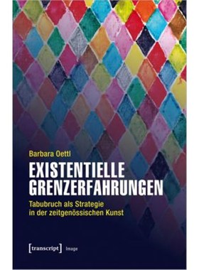 预订【德语】 Existentielle Grenzerfahrungen:Tabubruch als Strategie in der zeitgenössischen Kunst