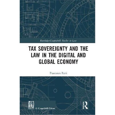 按需印刷不退不换Tax Sovereignty and the Law in the Digital and Global Economy[9780367544102]