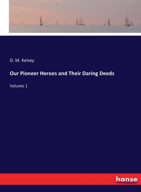 按需印刷不退不换Our Pioneer Heroes and Their Daring Deeds[9783337196097]