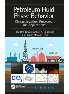按需印刷不退不换图书Petroleum Fluid Phase Behavior:Characterization, Processes, and Applications[9781138626386]