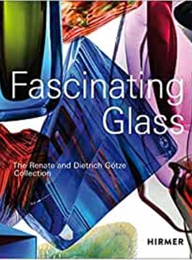 进口艺术 Fascinating Glass: The Renate and Dietrich