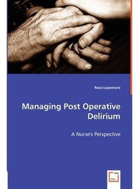 按需印刷Managing Post Operative Delirium - A Nurse's Perspective[9783836487856]