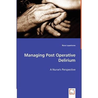 按需印刷Managing Post Operative Delirium - A Nurse's Perspective[9783836487856]
