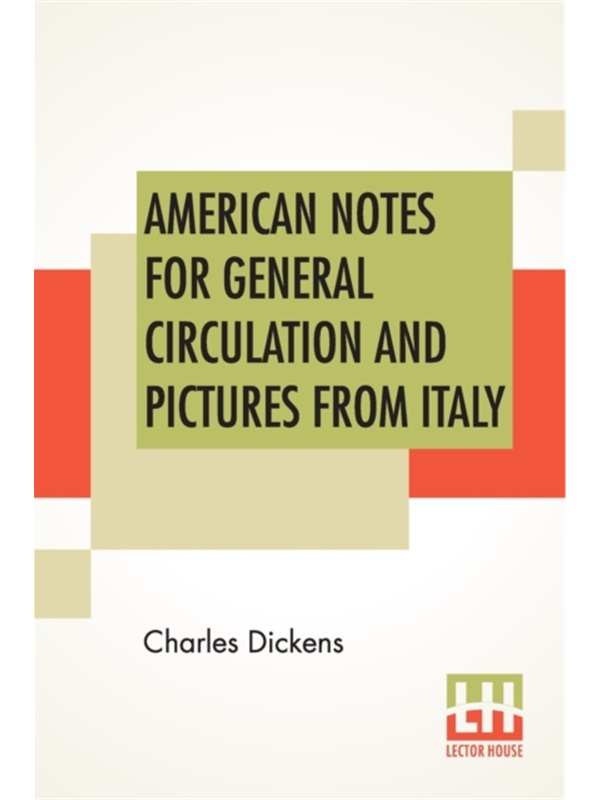 按需印刷American Notes For General Circulation And Pictures From Italy