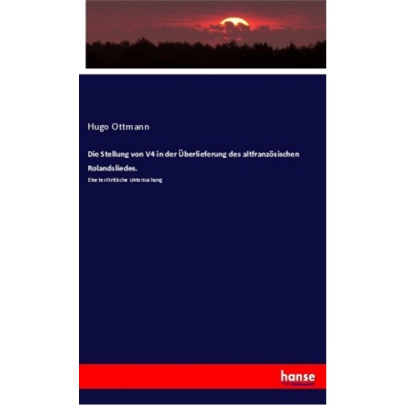 预订【德语】Die Stellung von V4 in der uberlieferung des altfranzosischen Rolandsliedes.[9783337738358]