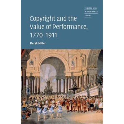 按需印刷Copyright and the Value of Performance, 1770-1911[9781108425889]