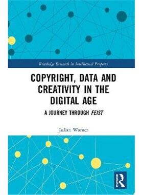 按需印刷不退不换Copyright, Data and Creativity in the Digital Age:A Journey through Feist[9780367902858]
