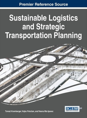 按需印刷不退不换Sustainable Logistics and Strategic Transportation Planning[9781522500018]