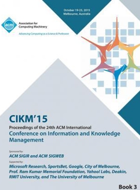按需印刷不退不换CIKM 15 Conference on Information and Knowledge Management Vol3[9781450341172]