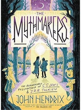 现货The Mythmakers: The Remarkable Fellowship of C.S. Lewis & J.R.R. Tolkien (a Grap[9781419746345]