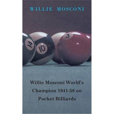 按需印刷Willie Mosconi World's Champion 1941-58 on Pocket Billiards[9781446504307]