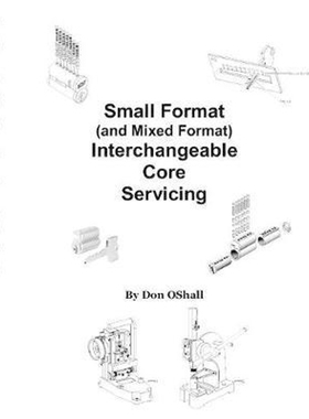 按需印刷Small Format (and Mixed Format) Interchangeable Core Servicing[9781937067052]