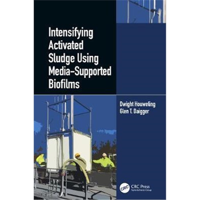 按需印刷不退不换图书Intensifying Activated Sludge Using Media-Supported Biofilms[9780367202279]