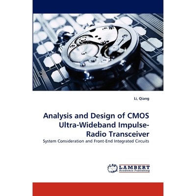 按需印刷Analysis and Design of CMOS Ultra-Wideband Impulse-Radio Transceiver[9783838368252]