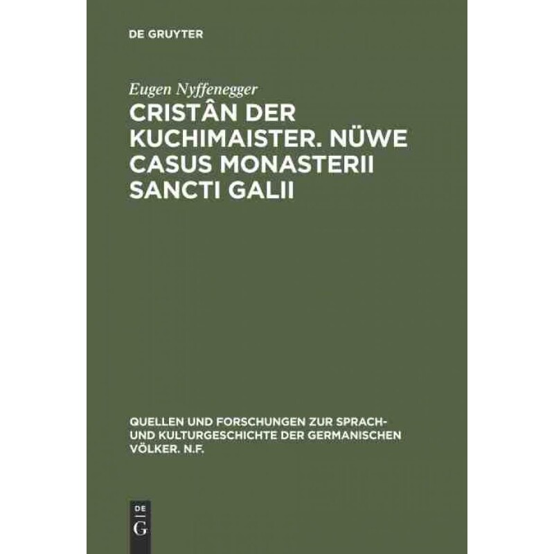 按需印刷不退不换DEG Crist?n der Kuchimaister. Nüwe Casus Monasterii Sancti Galii[9783110040982]