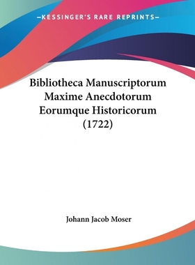 按需印刷Bibliotheca Manuscriptorum Maxime Anecdotorum Eorumque Historicorum (1722)[9781104624576]
