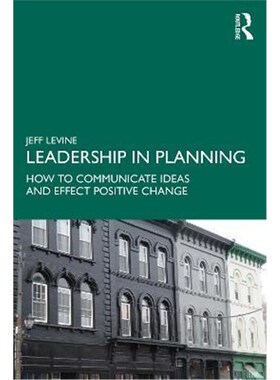 按需印刷不退不换Leadership in Planning:How to Communicate Ideas and Effect Positive Change[9780367233228]