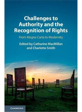 按需印刷不退不换Challenges to Authority and the Recognition of Rights:From Magna Carta to Modernity[9781108429238]